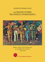 La Grande Guerra tra storia e storiografia. Italia e Stati Uniti d'America, le sconfitte dei vincitori 1914-1919