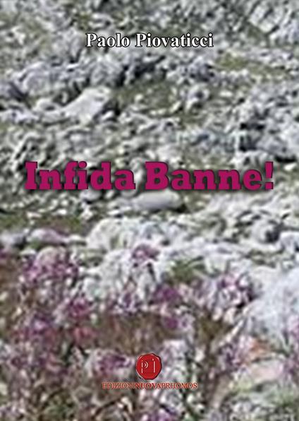Infida Banne! - Paolo Piovaticci - copertina