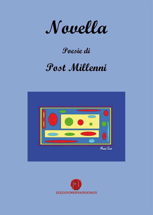 Novella. Poesie di Post Millenni - Francesco Giuseppe Loseto - copertina