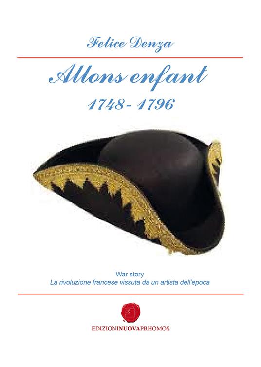 Allons enfant 1748-1796 - Felice Denza - copertina