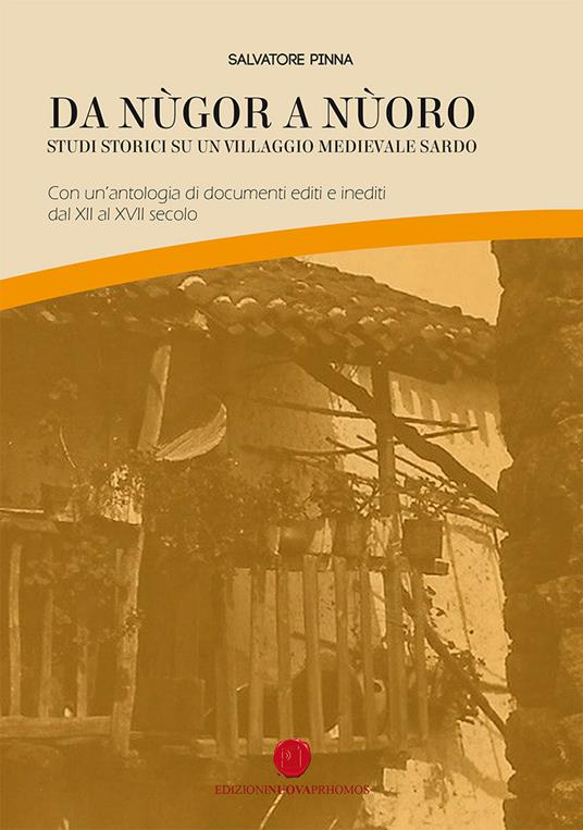 Da Nùgor a Nùoro. Studi storici su un villaggio medievale sardo - Salvatore Pinna - copertina