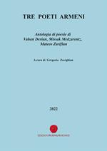  Tre poeti armeni. Antologia di poesie di Vahan Derian, Missak Medzarentz, Mateos Zarifian