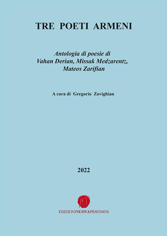  Tre poeti armeni. Antologia di poesie di Vahan Derian, Missak Medzarentz, Mateos Zarifian -  Gregorio Zovighian - copertina