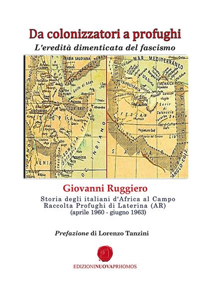 Da colonizzatori a profughi. L'eredità dimenticata del fascismo - Giovanni Ruggiero - copertina