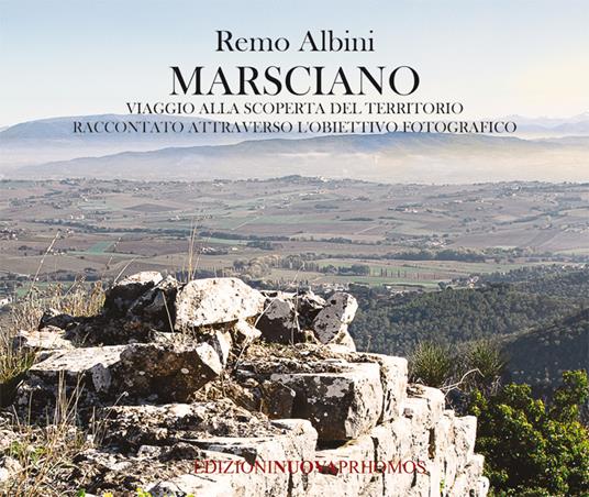 Marsciano. Viaggio alla scoperta del territorio raccontato attraverso l'obiettivo fotografico. Ediz. a colori - Remo Albini - copertina