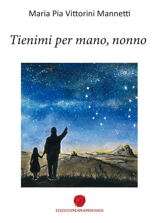Tienimi per mano, nonno - Maria Pia Vittorini Mannetti - copertina