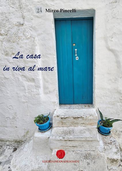 La casa in riva al mare - Mirco Pincelli - copertina