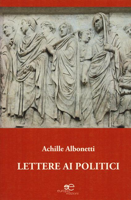 Lettere ai politici - Achille Albonetti - copertina