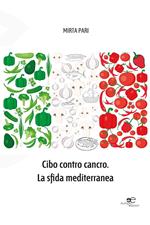 Cibo contro cancro. La sfida mediterranea
