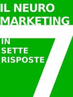 Il neuromarketing in 7 risposte