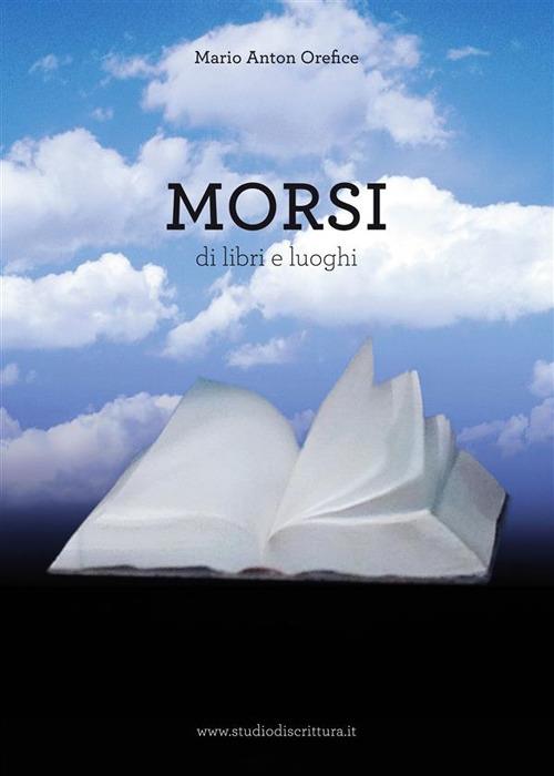 Morsi di libri e luoghi - Mario Anton Orefice - ebook