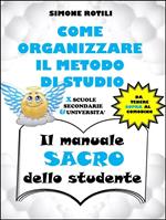 Come organizzare il metodo di studio. Il manuale sacro dello studente