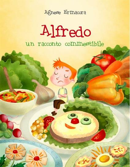 Alfredo. Un racconto commestibile - Agnese Ermacora - ebook