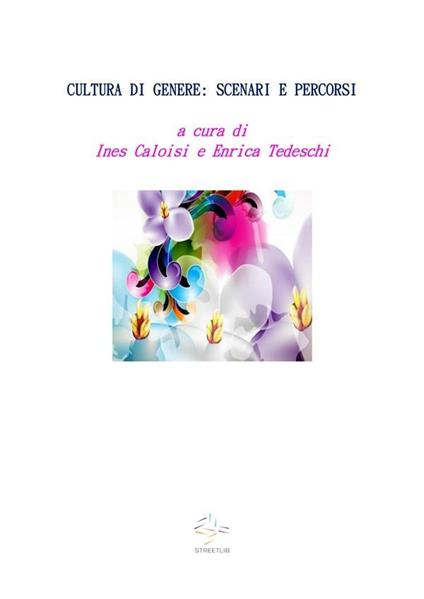 Cultura di Genere : Scenari e percorsi - Ines Caloisi,Enrica Tedeschi - ebook