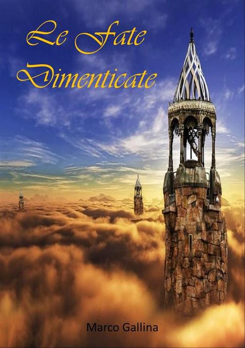Le fate dimenticate - Marco Gallina - ebook