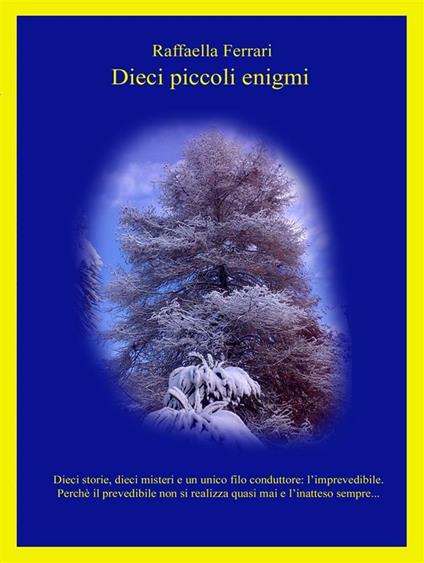 Dieci piccoli enigmi - Raffaella Ferrari - ebook