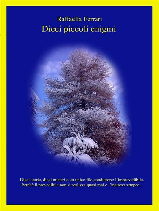 Dieci piccoli enigmi - Raffaella Ferrari - ebook