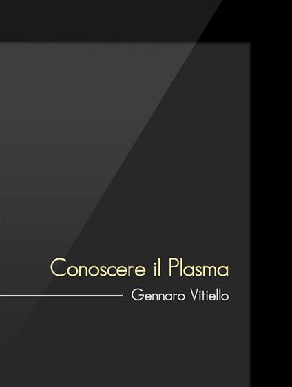 Guida: conoscere il plasma - Gennaro Vitiello - ebook