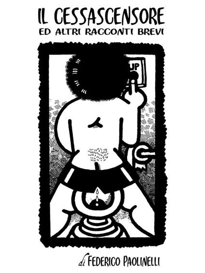 Il cessascensore ed altri racconti brevi - Federico Paolinelli - ebook