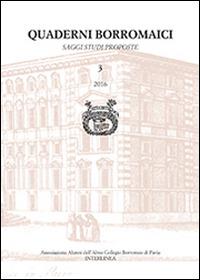 Quaderni Borromaici. Saggi studi proposte. Rivista dell'Associazione Alunni dell'Almo Collegio Borromeo di Pavia (2016). Vol. 3 - copertina