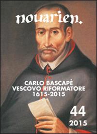 Novarien (2015). Vol. 44: Carlo Bascapè vescovo riformatore (1615-2015). - copertina