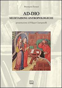Ad-Dio. Meditazioni antropologiche - Piermario Ferrari - copertina