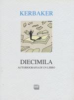 Diecimila. Autobiografia di un libro