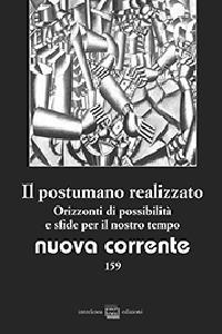 Nuova corrente. Vol. 159: postumano realizzato. Orizzonti di possibilità e sfide per il nostro tempo, Il. - copertina