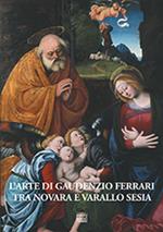 L' arte di Gaudenzio Ferrari tra Novara e Varallo Sesia
