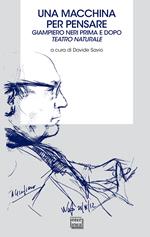 Una macchina per pensare. Giampiero Neri prima e dopo Teatro naturale