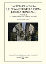 La città di Novara e il novarese nella prima guerra mondiale. Vol. 2: popolazione e fronte interno, La.