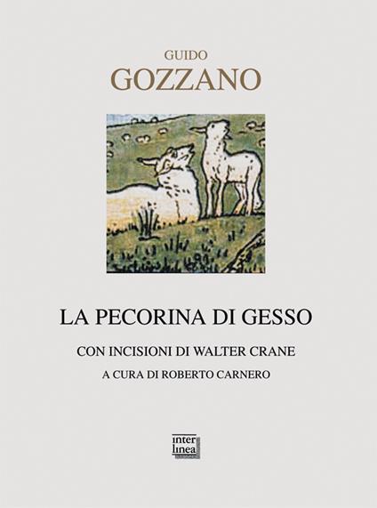 La pecorina di gesso. Testi natalizi - Guido Gozzano,Roberto Carnero,Walter Crane - ebook