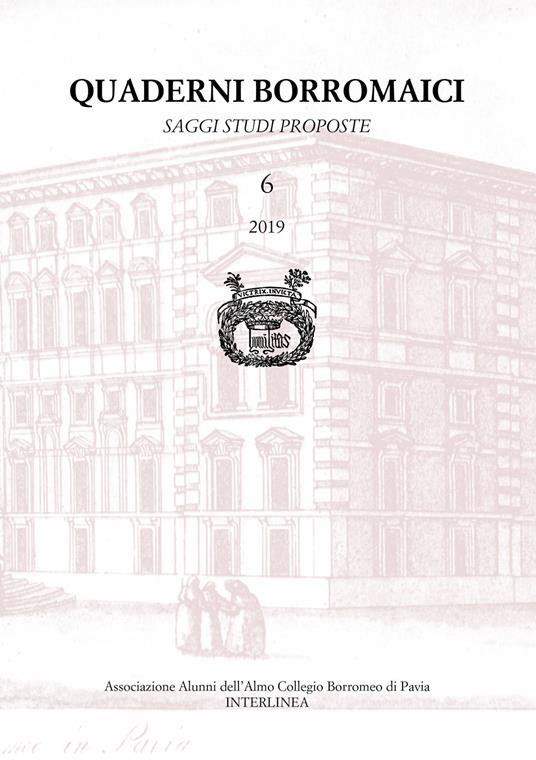 Quaderni Borromaici. Saggi studi proposte. Rivista dell'Associazione Alunni dell'Almo Collegio Borromeo di Pavia (2019). Vol. 6 - copertina