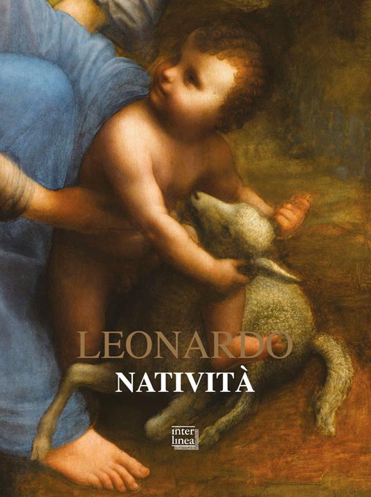 Natività. La sorpresa del divino nel mondo. Ediz. illustrata - Leonardo da Vinci - copertina