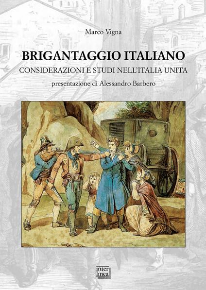 Brigantaggio italiano. Considerazioni e studi nell'Italia unita - Marco Vigna - copertina