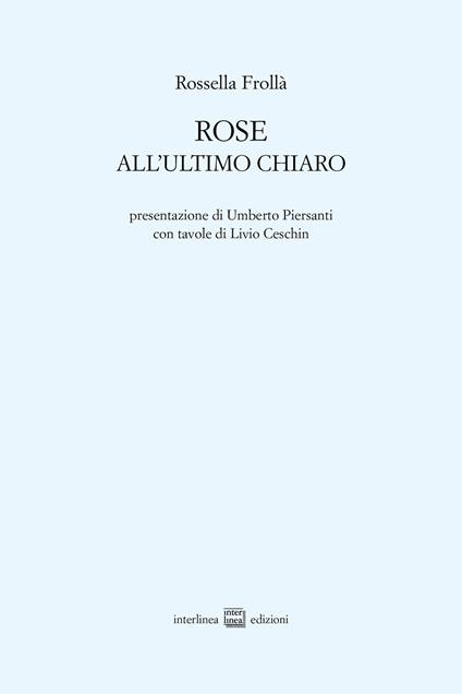 Rose. All'ultimo chiaro - Rossella Frollà - copertina