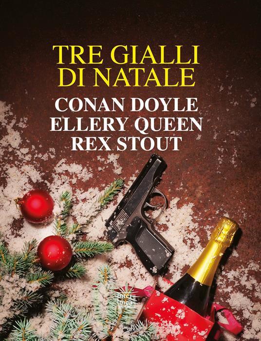 Tre gialli di Natale - Arthur Conan Doyle,Ellery Queen,Rex Stout,Marina Vaggi - ebook