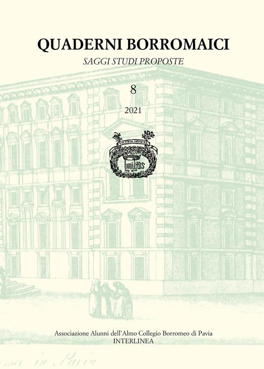 Quaderni Borromaici. Saggi studi proposte. Rivista dell'Associazione Alunni dell'Almo Collegio Borromeo di Pavia (2021). Vol. 8 - copertina