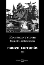 Nuova corrente. Vol. 167: Romanzo e storia. Prospettive contemporanee.