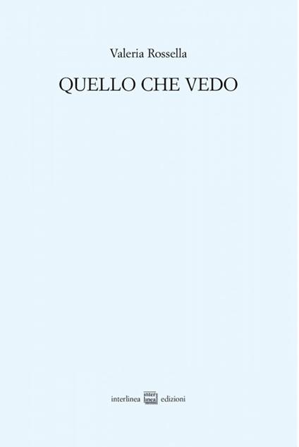 Quello che vedo - Valeria Rossella - copertina
