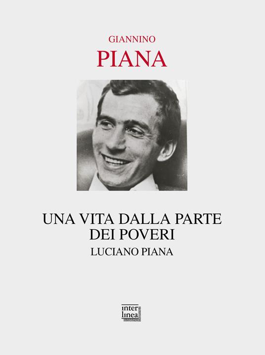 Una vita dalla parte dei poveri. Luciano Piana. Nuova ediz. - Giannino Piana - copertina