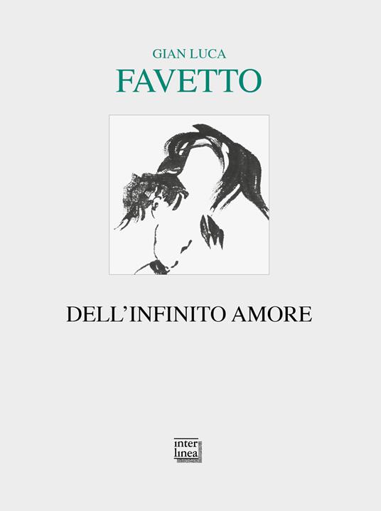 Dell'infinito amore - Gian Luca Favetto - copertina
