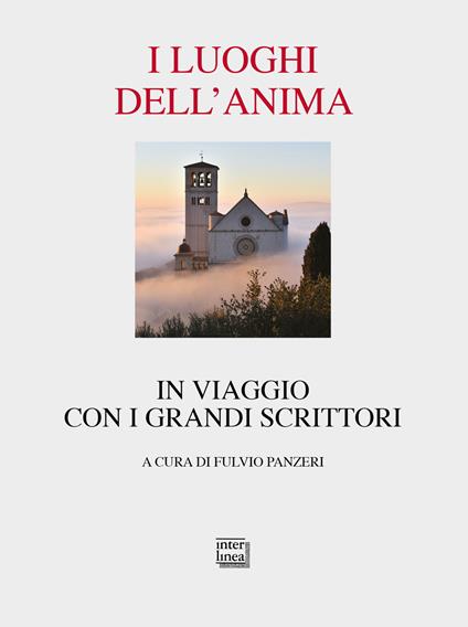 I luoghi dell'anima. In viaggio con i grandi scrittori. Nuova ediz. - copertina