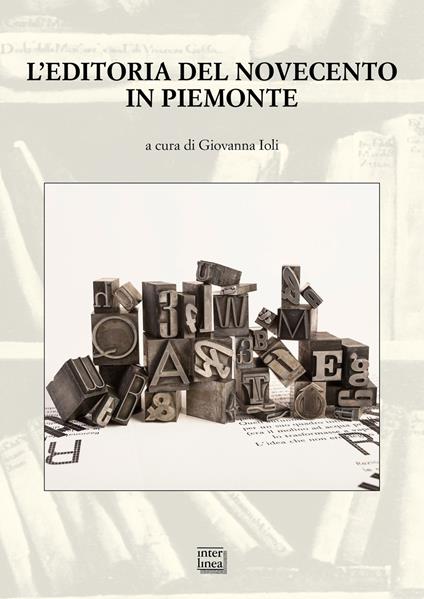 L'editoria del Novecento in Piemonte. Atti del Convegno nazionale (San Salvatore Monferrato 22-23 ottobre 2021) - copertina