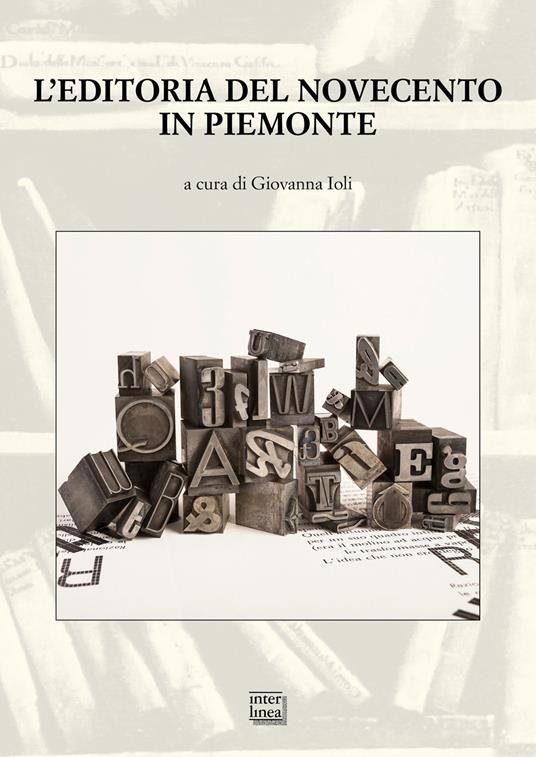 L'editoria del Novecento in Piemonte. Atti del Convegno nazionale (San Salvatore Monferrato 22-23 ottobre 2021) - copertina