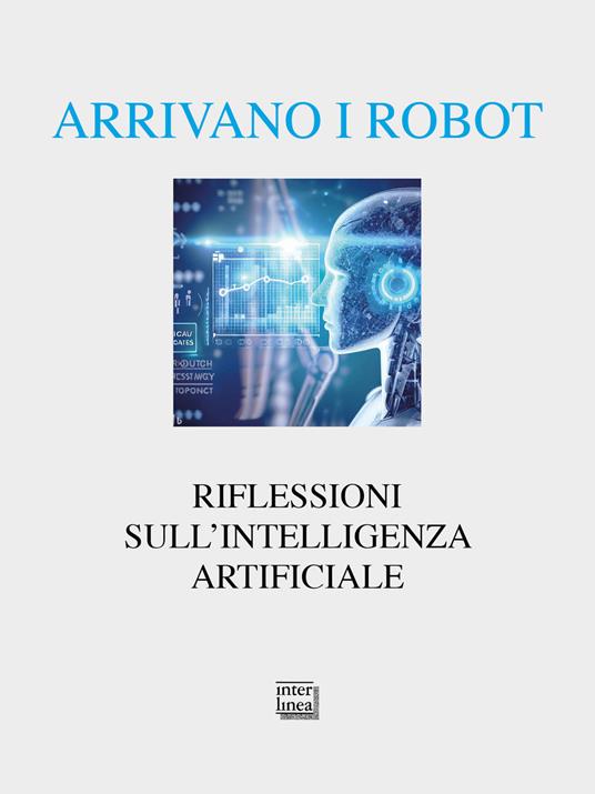 Arrivano i robot. Riflessioni sull'intelligenza artificiale - copertina