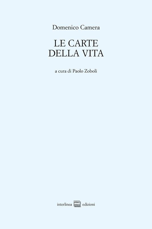 Le carte della vita. Poesie 1960-2013 - Domenico Camera - copertina