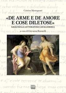 «De arme e de amore e cose diletose». Saggi sulla letteratura cavalleresca