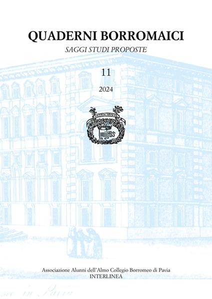 Quaderni borromaici. Saggi, studi, proposte. Rivista dell'Associazione Alunni dell'Almo Collegio Borromeo di Pavia (2024). Vol. 11 - copertina