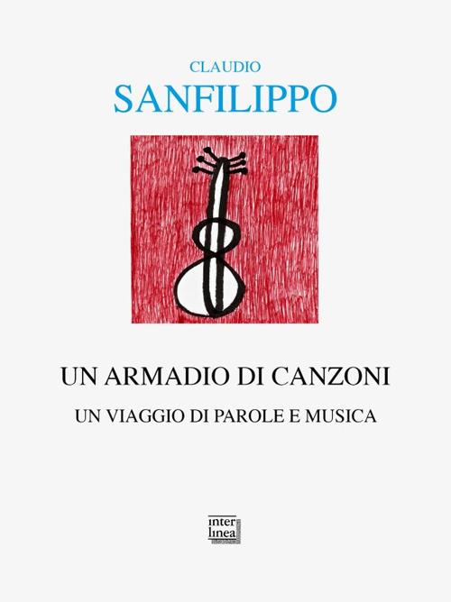 Un armadio di canzoni. Un viaggio di parole e musica - Claudio Sanfilippo - copertina